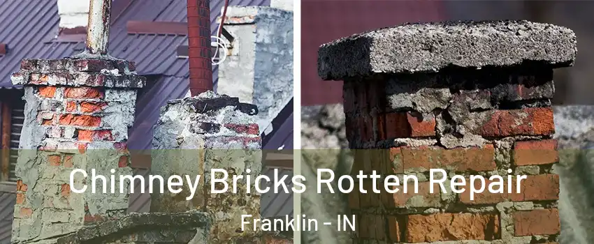  Chimney Bricks Rotten Repair Franklin - IN