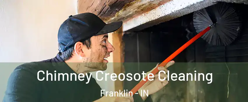  Chimney Creosote Cleaning Franklin - IN