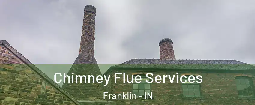  Chimney Flue Services Franklin - IN