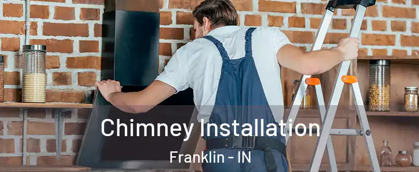  Chimney Installation Franklin - IN