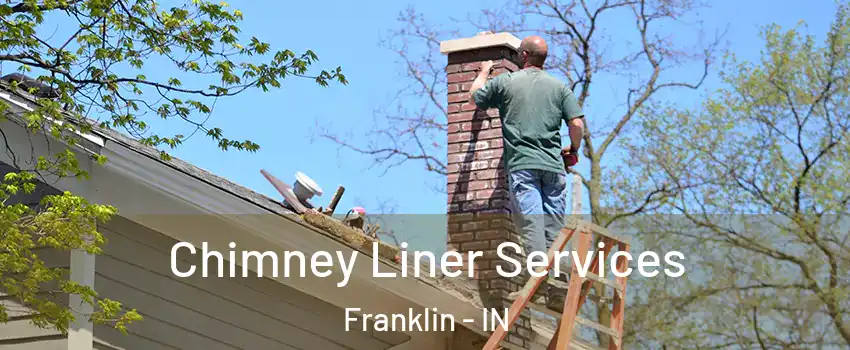  Chimney Liner Services Franklin - IN