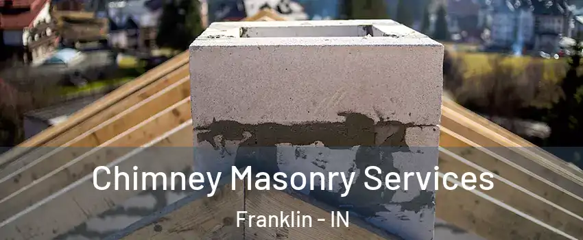  Chimney Masonry Services Franklin - IN