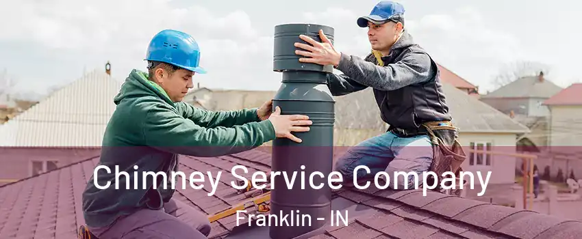  Chimney Service Company Franklin - IN