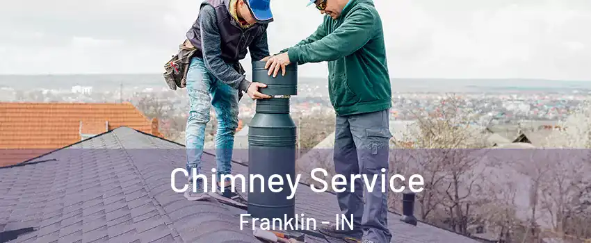  Chimney Service Franklin - IN