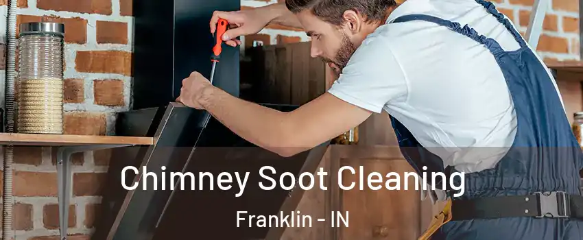  Chimney Soot Cleaning Franklin - IN