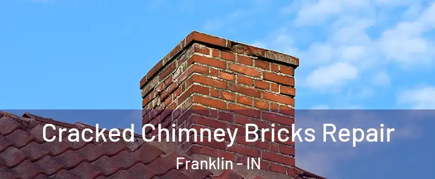  Cracked Chimney Bricks Repair Franklin - IN