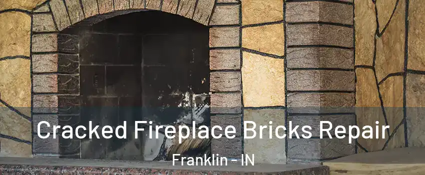  Cracked Fireplace Bricks Repair Franklin - IN