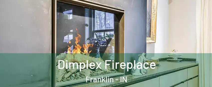  Dimplex Fireplace Franklin - IN