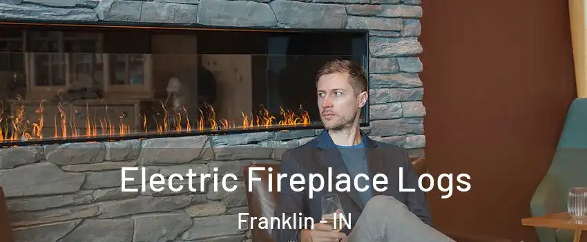  Electric Fireplace Logs Franklin - IN