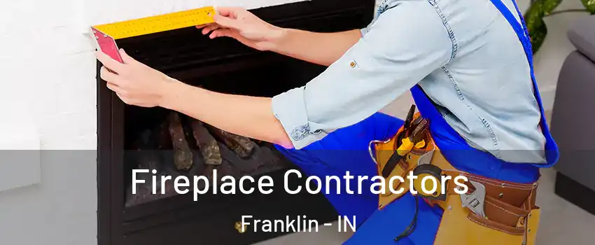  Fireplace Contractors Franklin - IN