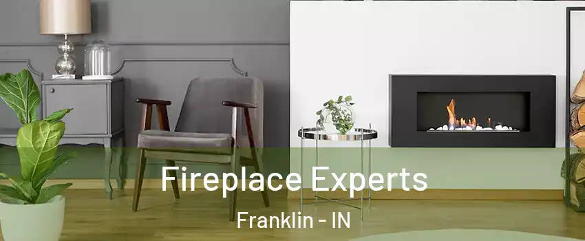  Fireplace Experts Franklin - IN