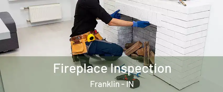  Fireplace Inspection Franklin - IN