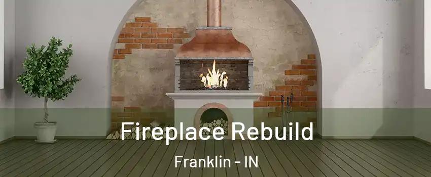  Fireplace Rebuild Franklin - IN