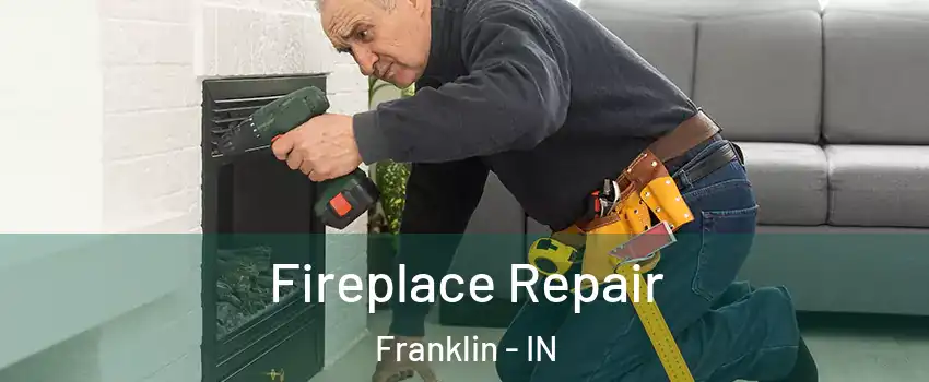  Fireplace Repair Franklin - IN