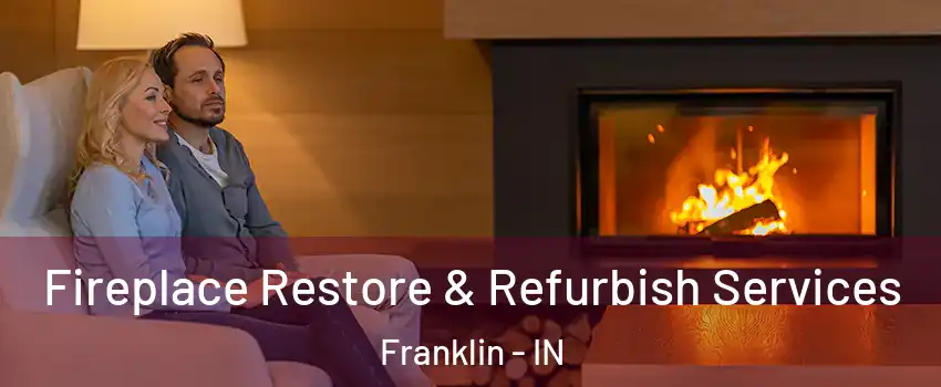  Fireplace Restore & Refurbish Services Franklin - IN