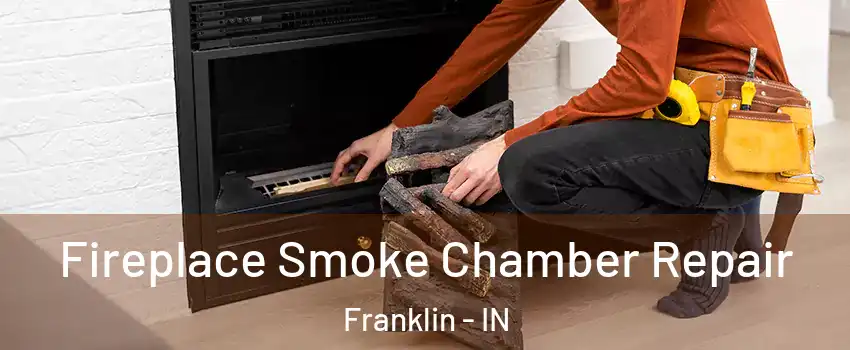  Fireplace Smoke Chamber Repair Franklin - IN