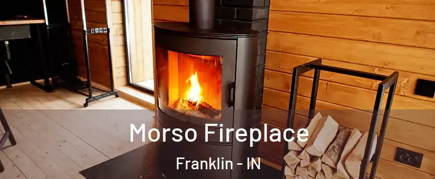  Morso Fireplace Franklin - IN