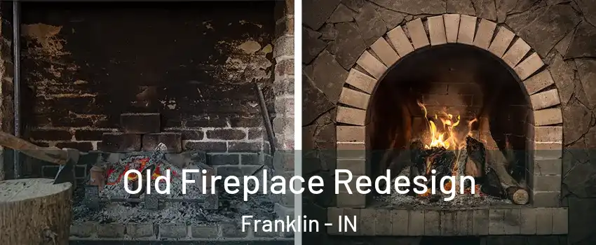  Old Fireplace Redesign Franklin - IN