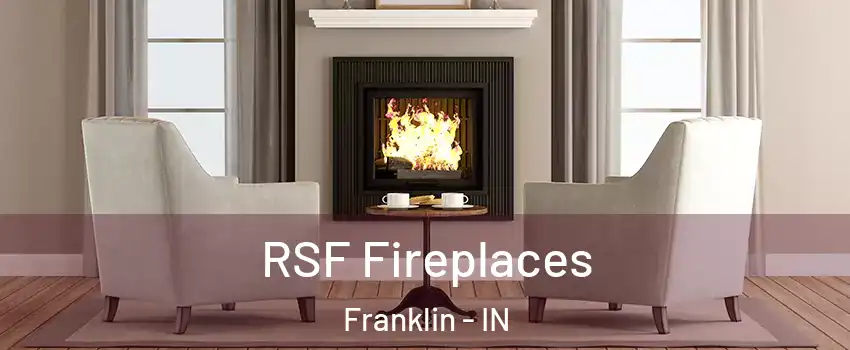  RSF Fireplaces Franklin - IN