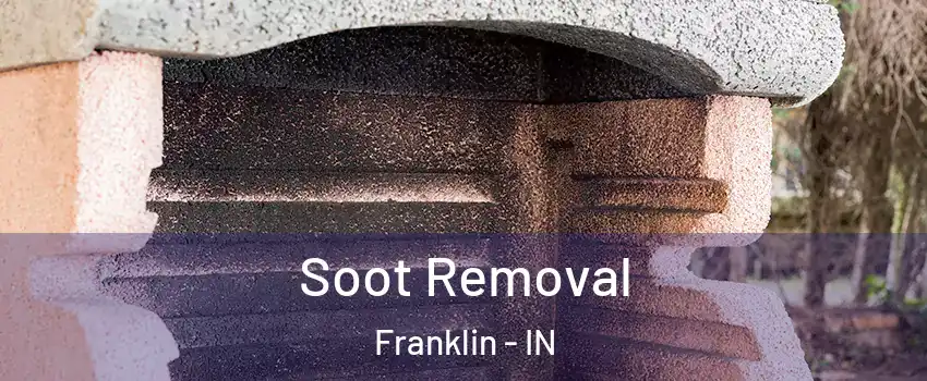  Soot Removal Franklin - IN