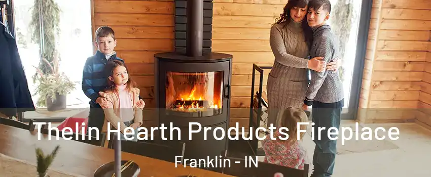  Thelin Hearth Products Fireplace Franklin - IN