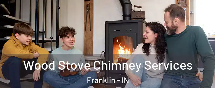 Wood Stove Chimney Services Franklin - IN